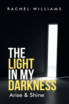 Light in my darkness by Rachel Williams