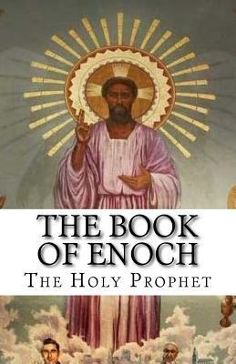 The Book of Enoch: The Holy Prophet by Prophet Enoch