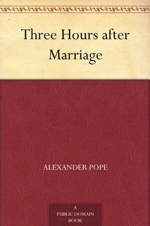 Three Hours After Marriage by John Arbuthnot