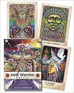 Earth Warriors Oracle: Rise of the Soul Tribe of Sacred Guardians and Inspired Visionaries by Alana Fairchild, Isabel Bryna