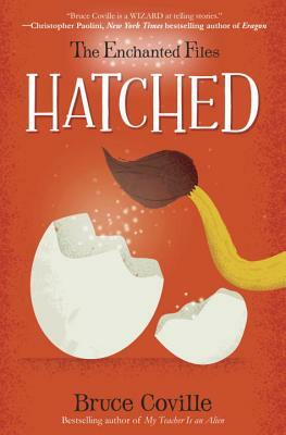 The Enchanted Files: Hatched by Bruce Coville