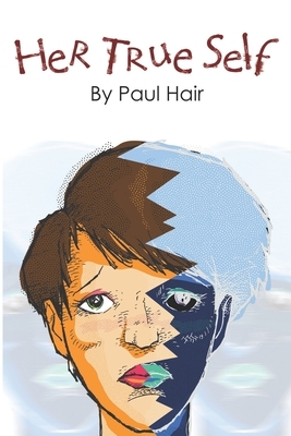 Her True Self by Paul Hair