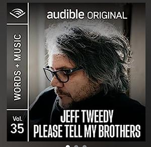 Please Tell My Brothers by Jeff Tweedy, Jeff Tweedy