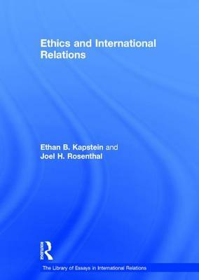 Ethics and International Relations by Joel H. Rosenthal
