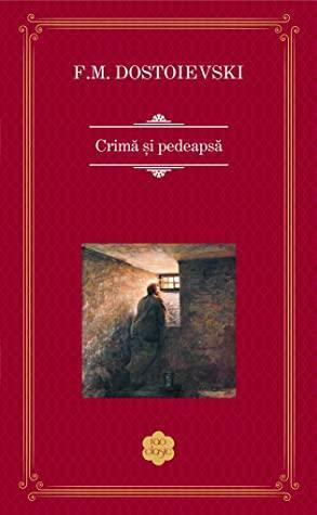 Crima Si Pedeapsa by Fyodor Dostoevsky