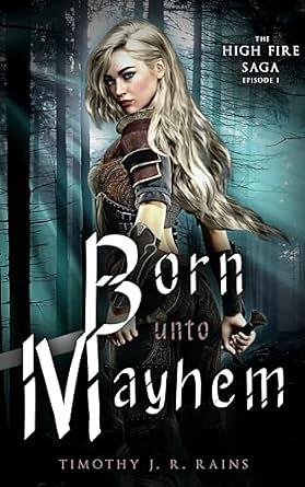 Born Unto Mayhem by Timothy J.R. Rains