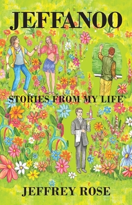 Jeffanoo: Stories from My Life by Jeffrey Rose