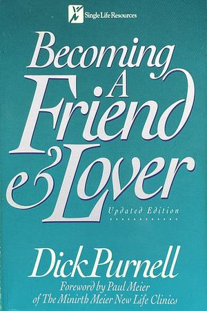 Becoming a Friend and Lover by Paul D. Meier, Dick Purnell