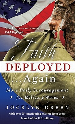 Faith Deployed...Again: More Daily Encouragement for Military Wives by Jocelyn Green