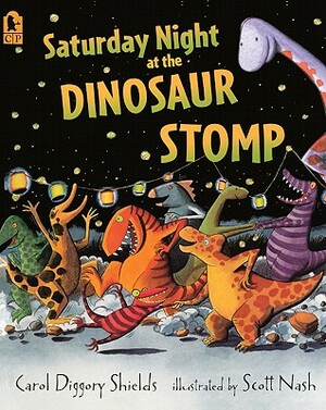 Saturday Night at the Dinosaur Stomp by Carol Diggory Shields