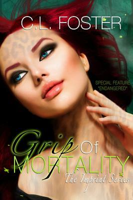 Grip of Mortality by C.L. Foster