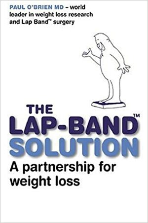 The Lap Band Solution: A Partnership For Weight Loss by Paul O'Brien