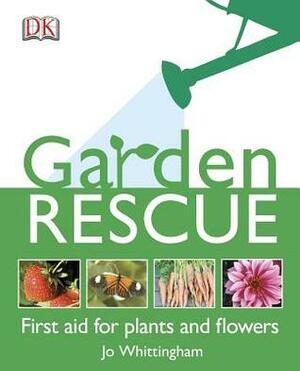 Garden Rescue: First Aid For Plants And Flowers by Jo Whittingham