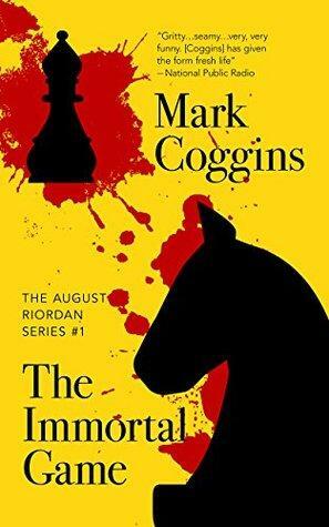 The Immortal Game: A San Francisco Chronicle Book of the Year by Mark Coggins