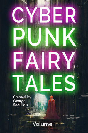 Cyberpunk Fairy Tales by George Saoulidis