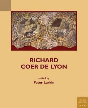 Richard Coer de Lyon by Peter Larkin