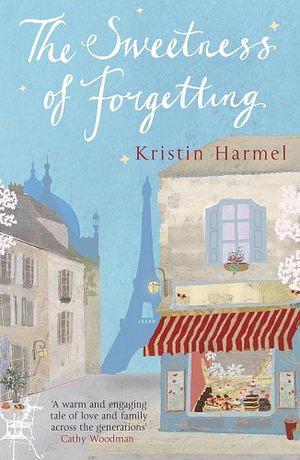 The Sweetness of Forgetting by Kristin Harmel