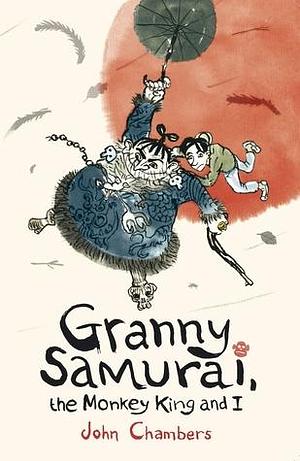 Granny Samurai The Monkey King & I by John Chambers
