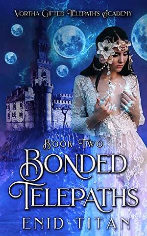 Bonded Telepaths: A Sci-Fi Alien Reverse Harem Romance by Enid Titan, Enid Titan