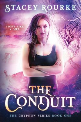 The Conduit: The Gryphon Series by Stacey Rourke