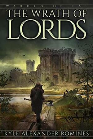 The Wrath of Lords by Kyle Alexander Romines