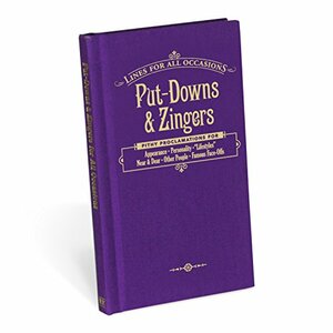 Put-Downs & Zingers for All Occasions by Knock Knock