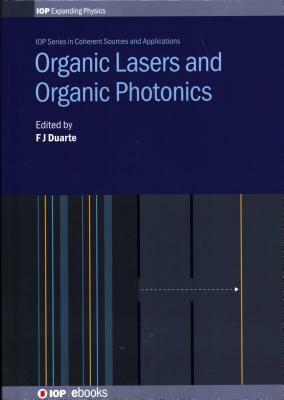 Organic Lasers and Organic Photonics by F. J. Duarte