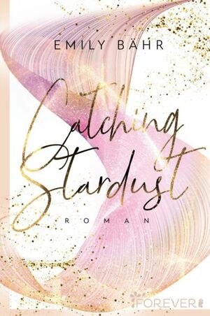 Catching Stardust (Queens University #1) by Emily Bähr