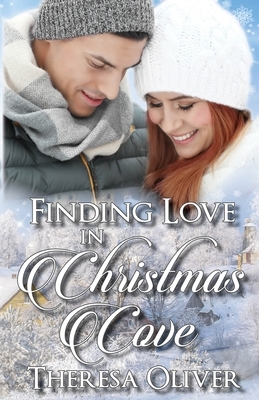 Finding Love in Christmas Cove: Clean Holiday Romance by Theresa Oliver