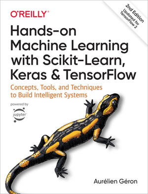 Hands-On Machine Learning with Scikit-Learn, Keras & TensorFlow [2nd Edition] by Aurélien Géron