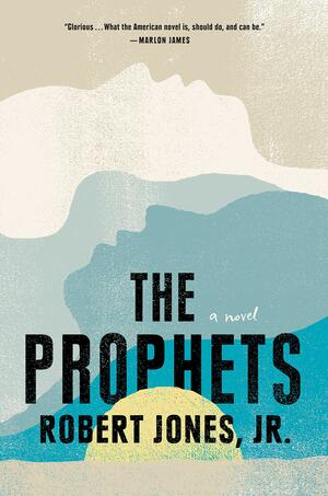 The Prophets by Robert Jones Jr.