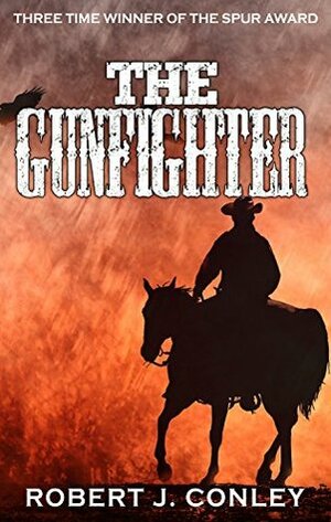 The Gunfighter by Robert J. Conley