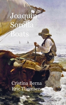 Joaquín Sorolla Boats: Hardcover by Cristina Berna, Eric Thomsen