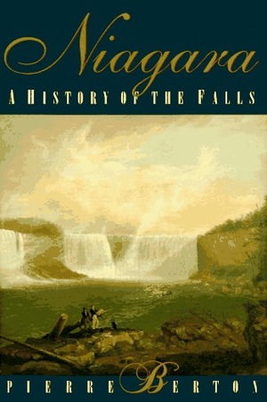 Niagara: A History of the Falls by Pierre Berton