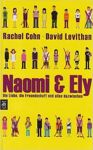 Naomi &amp; Ely: die Freundschaft, die Liebe und alles dazwischen by Rachel Cohn, David Levithan