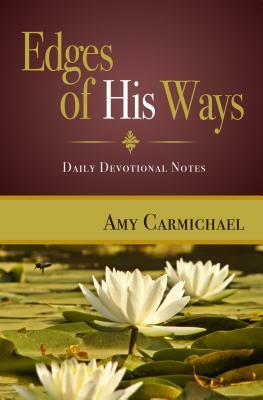 Edges of His Ways by Amy Carmichael