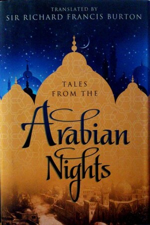 The 1001 Arabian Nights by Anonymous, Richard Francis Burton