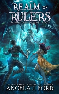 Realm of Rulers: An Epic Fantasy Adventure with Mythical Beasts by Angela J. Ford