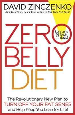 Zero Belly Diet: Lose Up to 16 Lbs. in 14 Days! by David Zinczenko