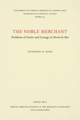 Noble Merchant: Problems of Genre and Lineage in Hervis de Mes by Catherine M. Jones