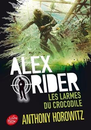 Alex Rider - Tome 8 - Les larmes du crocodile by Anthony Horowitz, Anthony Horowitz