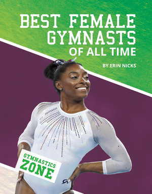 Best Female Gymnasts of All Time by Erin Nicks