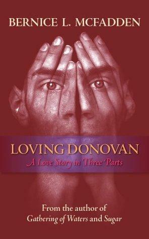 Loving Donovan: A Love Story in Three Parts by Bernice L. McFadden