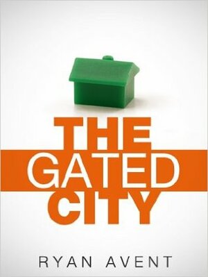 The Gated City by Ryan Avent