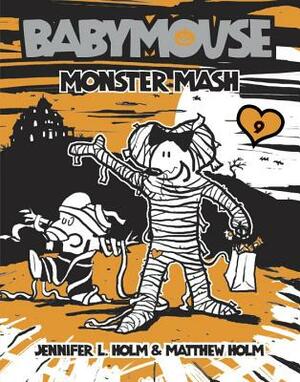 Monster Mash by Jennifer L. Holm, Matthew Holm