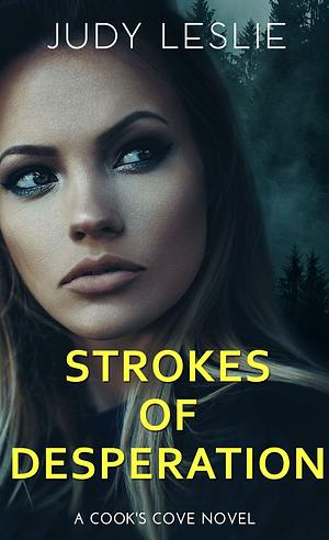 Strokes of Desperation by Judy Leslie