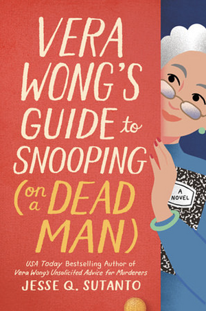 Vera Wong's Guide to Snooping (on a Dead Man) by Jesse Q. Sutanto