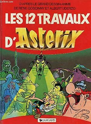 Les 12 Travaux D'Asterix,: D'Apres Le Film Anime Par Le Studio Idefix by René Goscinny, Albert Uderzo