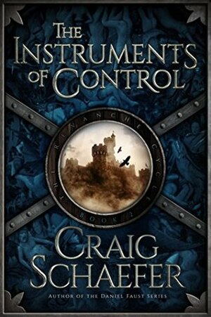 The Instruments of Control by Craig Schaefer