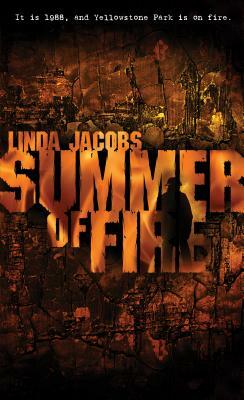 Summer of Fire by Linda Jacobs